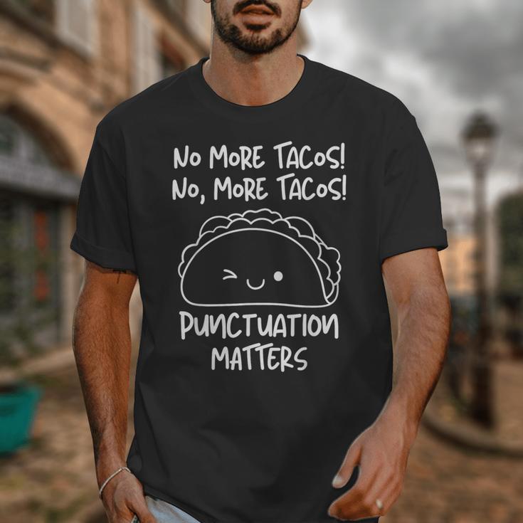 No More Tacos Punctuation Matters Taco English Teacher Unisex T-Shirt, English Teacher Gifts, funny design No More Tacos Punctuation Matters Taco English Teacher Unisex T-Shirt, English Teacher Gifts, funny design