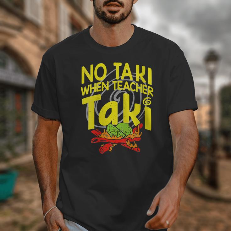 No Taki When Teacher Taki Education Classroom Teacher Unisex T-Shirt, funny design No Taki When Teacher Taki Education Classroom Teacher Unisex T-Shirt, funny design