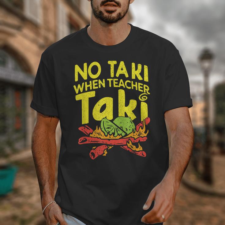 No Taki When Teacher Taki Teacher Pun Humor Unisex T-Shirt, funny design