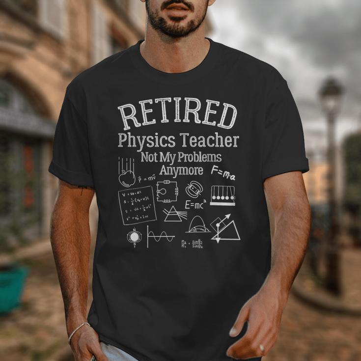 Not My Problems Anymore Retired Physics Teacher Unisex T-Shirt, funny design