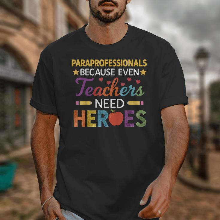 Paraprofessionals Because Even Teachers Need Heroes Unisex T-Shirt, funny design Paraprofessionals Because Even Teachers Need Heroes Unisex T-Shirt, funny design