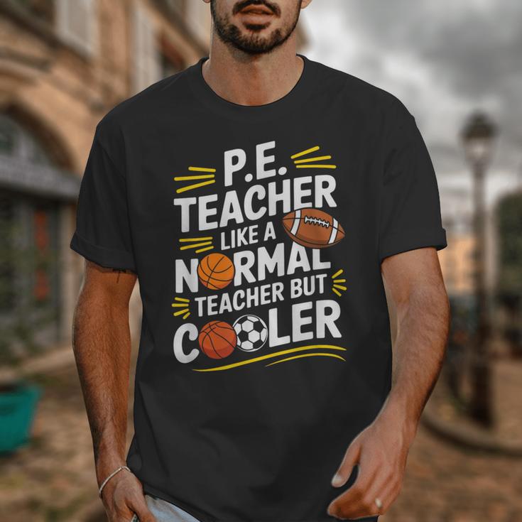 PE Coach PE Teacher Like Normal Teacher But Cooler Unisex T-Shirt, Pe Teacher Gifts, funny design PE Coach PE Teacher Like Normal Teacher But Cooler Unisex T-Shirt, Pe Teacher Gifts, funny design