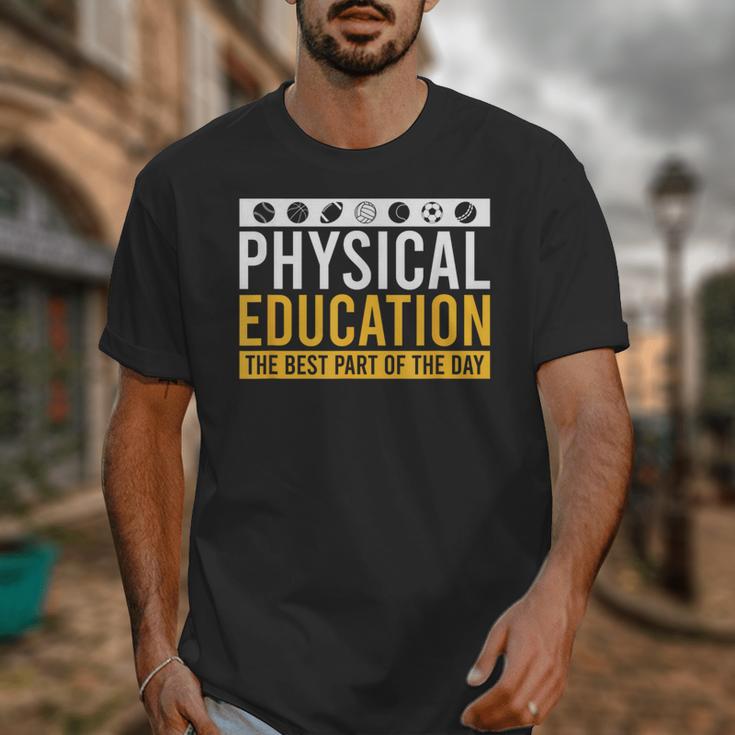 Physical Education Best Part Of The Day Phys Ed Teacher Unisex T-Shirt, funny design