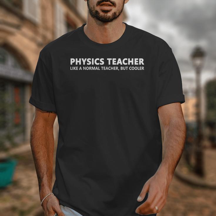 Physics Teacher Physics Teacher For Men Women Girls Kids Unisex T-Shirt, funny design