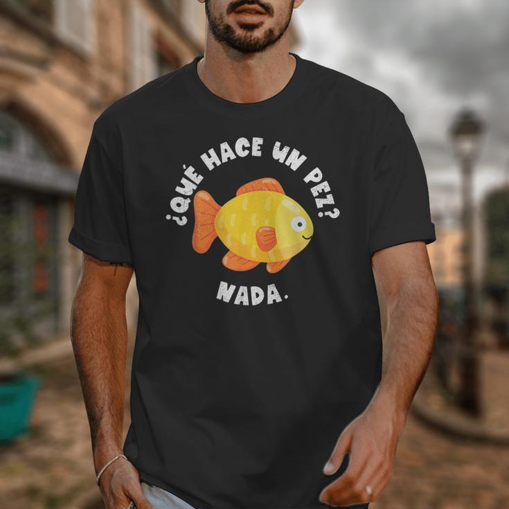 Que Hace Un Pez Nada Spanish Teacher Bilingual Teacher Dual Unisex T-Shirt, funny design Que Hace Un Pez Nada Spanish Teacher Bilingual Teacher Dual Unisex T-Shirt, funny design