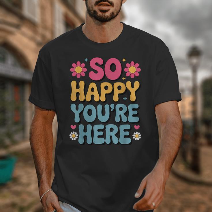 So Happy You’Re Here Groovy Retro Positivity Women Teacher Unisex T-Shirt, Groovy Teacher Gifts, funny design So Happy You’Re Here Groovy Retro Positivity Women Teacher Unisex T-Shirt, Groovy Teacher Gifts, funny design