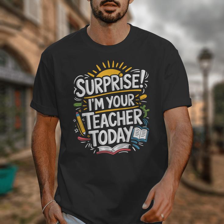 Surprise I'M Your Teacher Today Sub Substitute Teacher Unisex T-Shirt, funny design