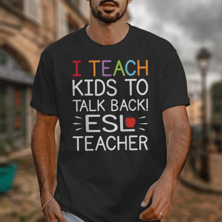 I Teach Kids To Talk Back ESL ESOL Teacher School Team Group Unisex T-Shirt, Esl Teacher Gifts, funny design I Teach Kids To Talk Back ESL ESOL Teacher School Team Group Unisex T-Shirt, Esl Teacher Gifts, funny design