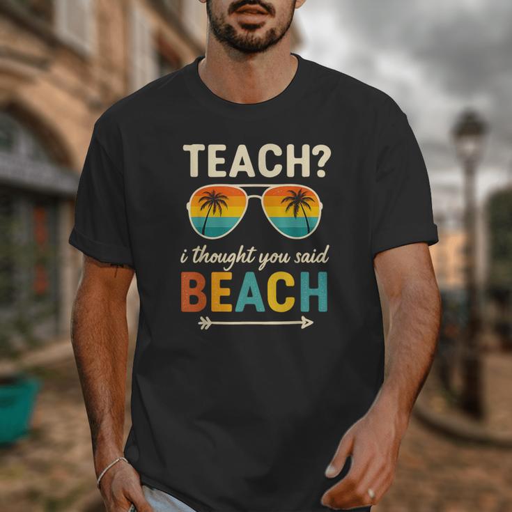 Teach I Thought You Said Beach Teacher Summer Vacation Unisex T-Shirt, funny design Teach I Thought You Said Beach Teacher Summer Vacation Unisex T-Shirt, funny design