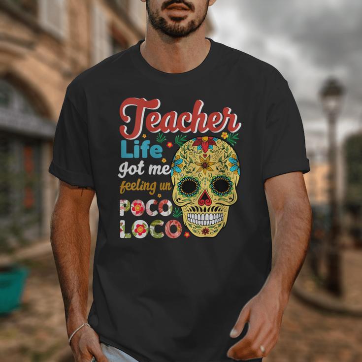 Teacher Life Got Me Feeling Un Poco Loco Unisex T-Shirt, funny design Teacher Life Got Me Feeling Un Poco Loco Unisex T-Shirt, funny design