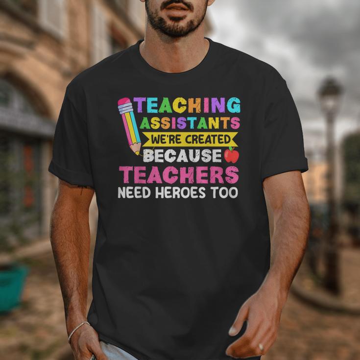 Teaching Assistants Were Create Because Teacher Needs Heroes Unisex T-Shirt, funny design Teaching Assistants Were Create Because Teacher Needs Heroes Unisex T-Shirt, funny design