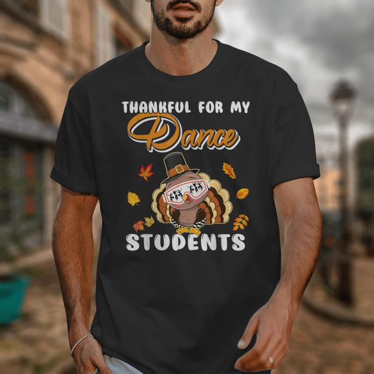 Thankful For My Dance Students Thanksgiving Turkey Teacher For Men Women Girls Kids Unisex T-Shirt, funny design Thankful For My Dance Students Thanksgiving Turkey Teacher For Men Women Girls Kids Unisex T-Shirt, funny design