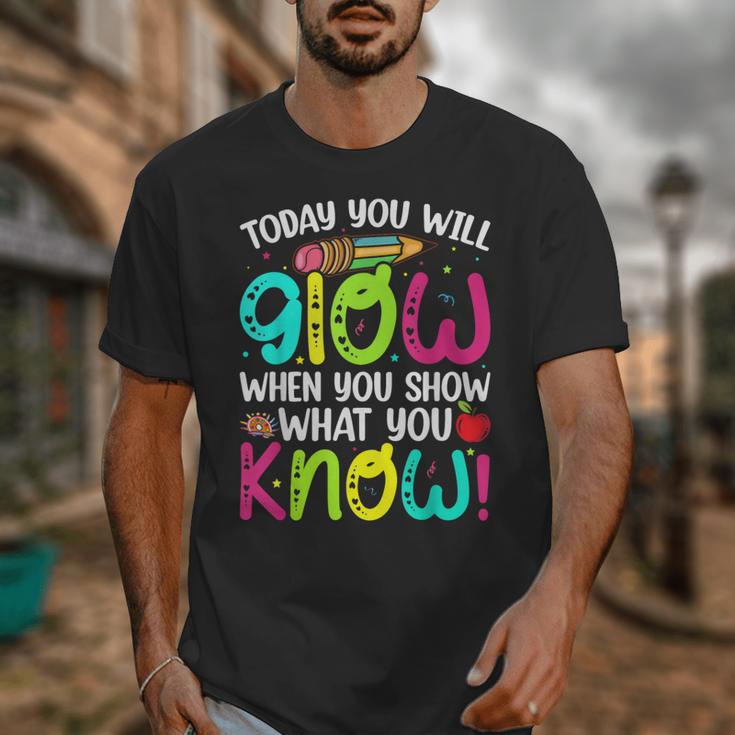Today You Will Glow When You Show What You Know Teachers Day Unisex T-Shirt, funny design Today You Will Glow When You Show What You Know Teachers Day Unisex T-Shirt, funny design