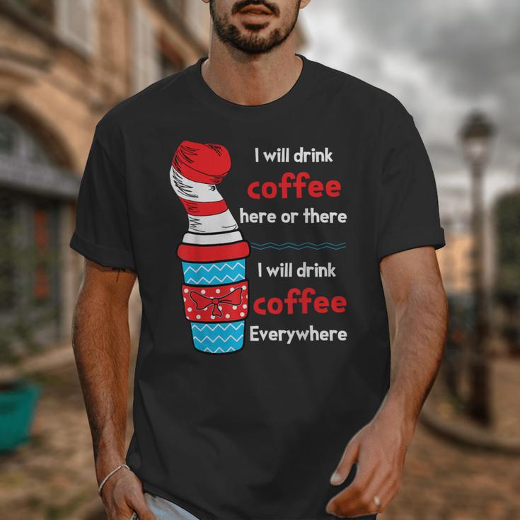 I Will Drink Coffee Here Or There Teacher Teaching Unisex T-Shirt, funny design I Will Drink Coffee Here Or There Teacher Teaching Unisex T-Shirt, funny design