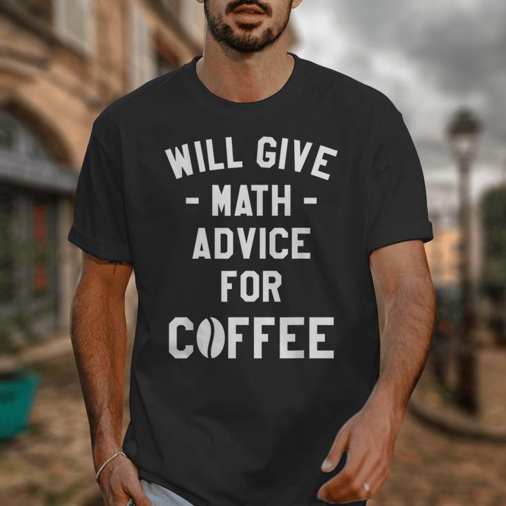Will Give Math Advice For Coffee Mathematics Teacher Unisex T-Shirt, funny design Will Give Math Advice For Coffee Mathematics Teacher Unisex T-Shirt, funny design