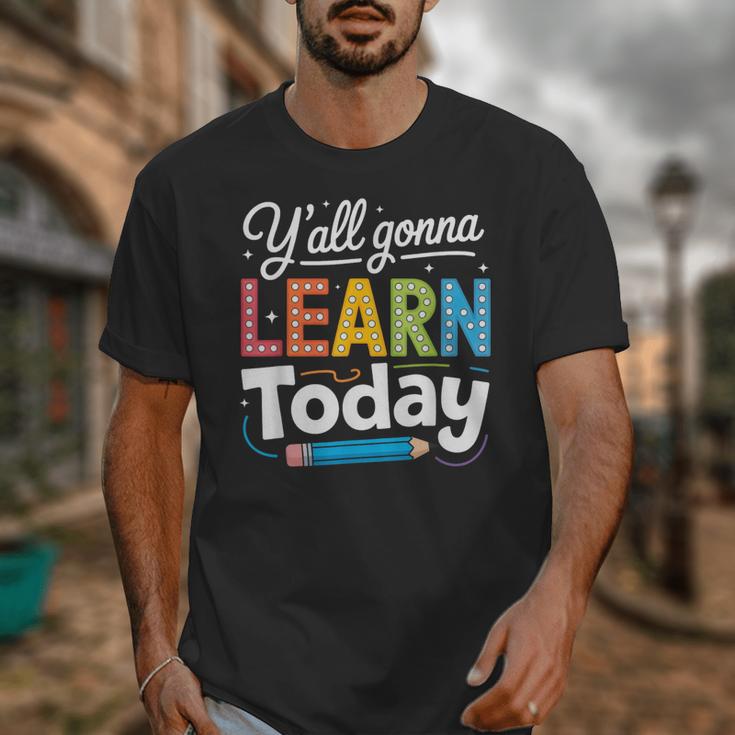 Y'All Gonna Learn Today Back To School First Day Teacher Unisex T-Shirt, funny design Y'All Gonna Learn Today Back To School First Day Teacher Unisex T-Shirt, funny design