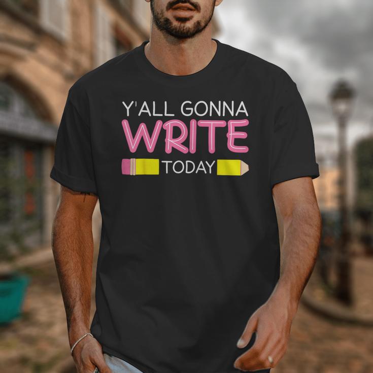 Y'All Gonna Write Today Writing Teacher English Teacher Joke Unisex T-Shirt, Writing Teacher Gifts, English Teacher Gifts, funny design