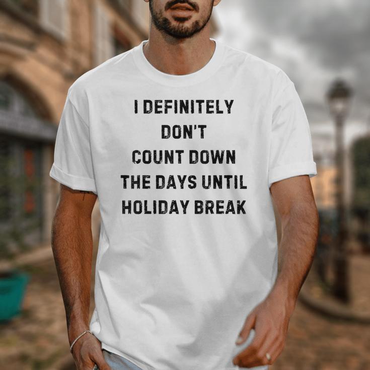 Back To School Teacher Outfit I Definitely Don't Count Down Holiday Break Lie Party Unisex T-Shirt, funny design