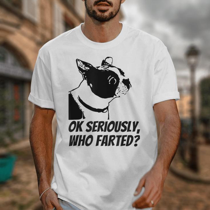 Boston Terrier Shirt Ok Seriously Who Farted Unisex T-Shirt, funny design