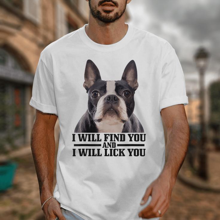 Boston Terrier Will Find And Lick You Bostie Mom Unisex T-Shirt, Couple Gifts, Mom Gifts, Boston Terrier Mom Gifts, funny design