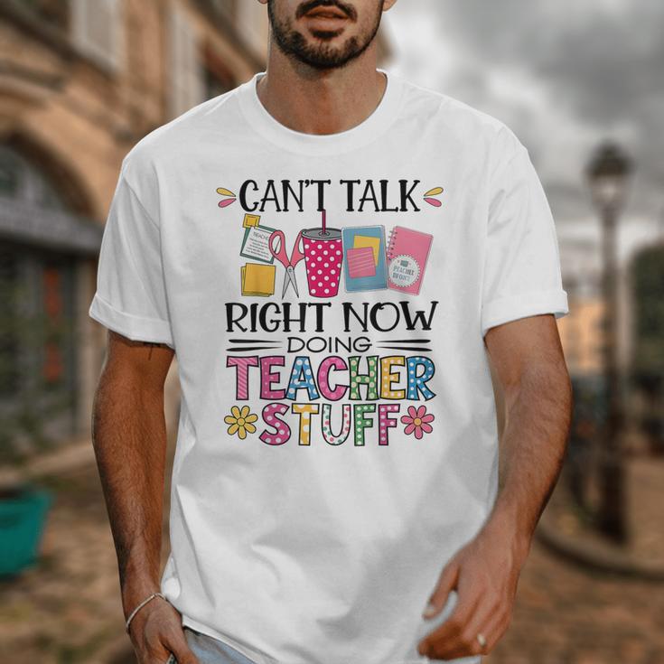 Can't Talk Right Now Doing Teacher Stuff Unisex T-Shirt, funny design