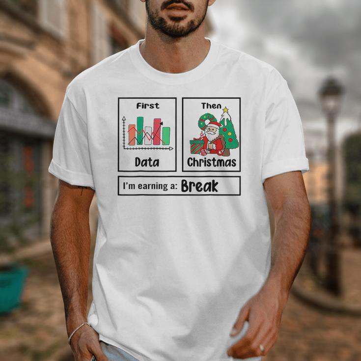 First Data Then Christmas I'm Earning A Break Sped Teacher Men Women Unisex T-Shirt, funny design