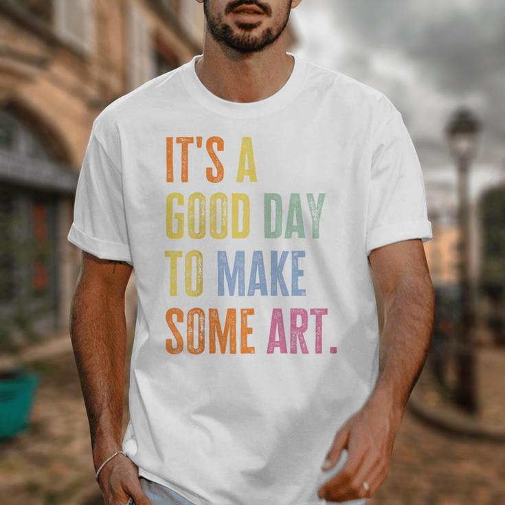 It's A Good Day To Make Art Artist Teacher Painter Unisex T-Shirt, funny design