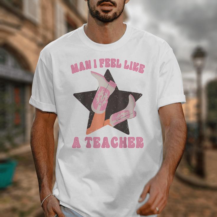 Man I Feel Like A Teacher Retro Western Country Cowgirl Unisex T-Shirt, funny design