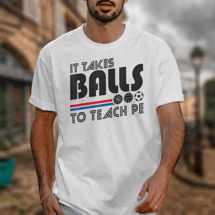 It Takes Balls To Teach PE Gym Teacher Unisex T-Shirt, Pe Teacher Gifts, funny design It Takes Balls To Teach PE Gym Teacher Unisex T-Shirt, Pe Teacher Gifts, funny design