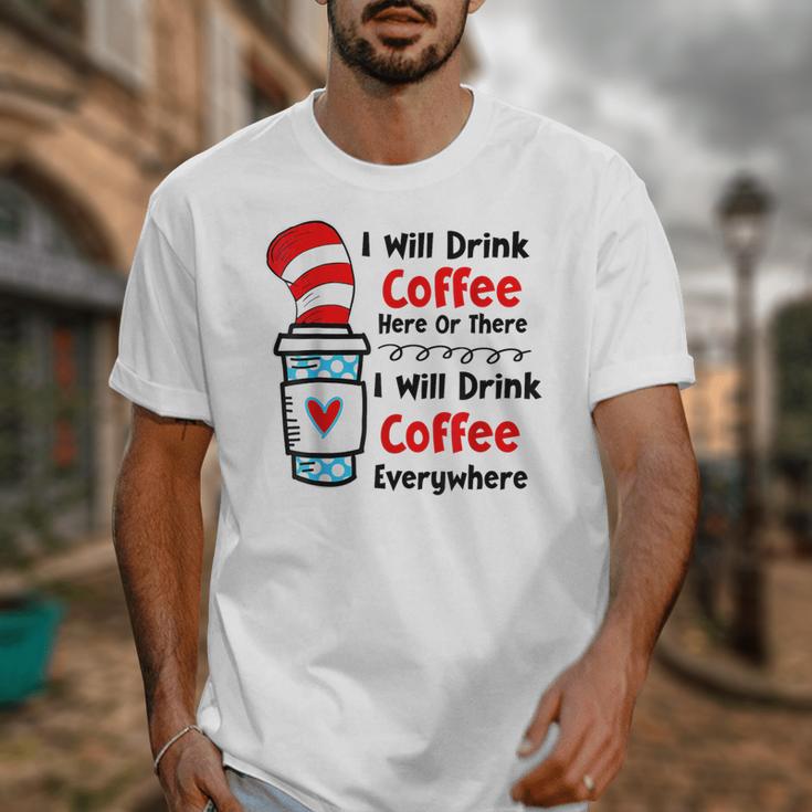Teaching I Will Drink Coffee Here Or There Teacher Unisex T-Shirt, funny design Teaching I Will Drink Coffee Here Or There Teacher Unisex T-Shirt, funny design