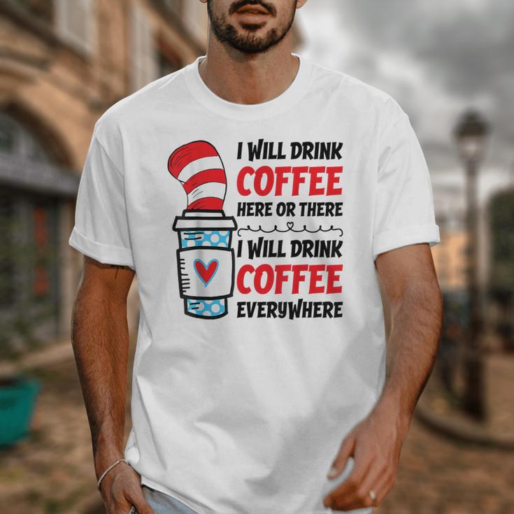 I Will Drink Coffee Here Or There Funny Teacher Teaching Men Women Girls Kids Unisex T-Shirt, funny design