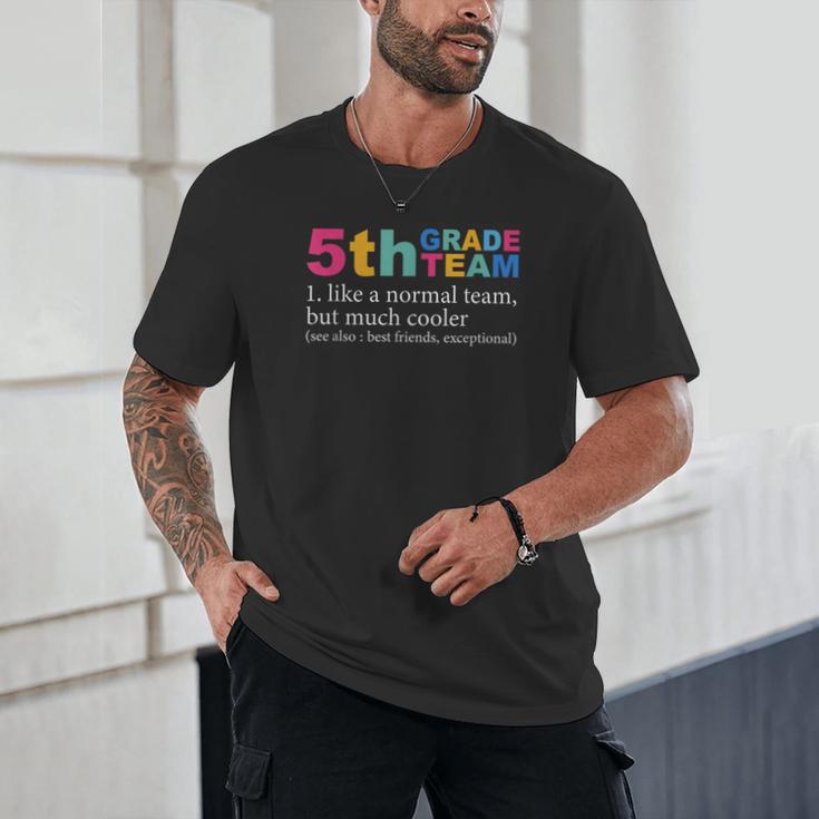 5th Grade Team Like A Normal Team But Much Cooler Teacher Unisex T-Shirt, novelty gifts, funny gifts 5th Grade Team Like A Normal Team But Much Cooler Teacher Unisex T-Shirt, novelty gifts, funny gifts