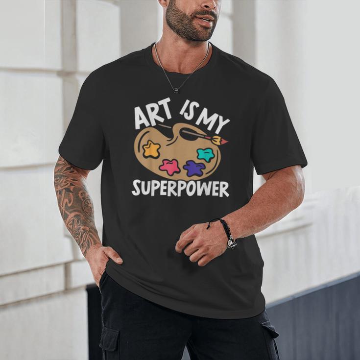 Art Is My Superpower Art Teacher Artist Painter Painting Unisex T-Shirt, novelty gifts, funny gifts