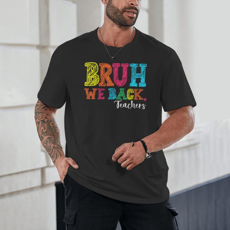 Bruh We Back Teacher First Day Of School Back To School Unisex T-Shirt, novelty gifts, funny gifts Bruh We Back Teacher First Day Of School Back To School Unisex T-Shirt, novelty gifts, funny gifts