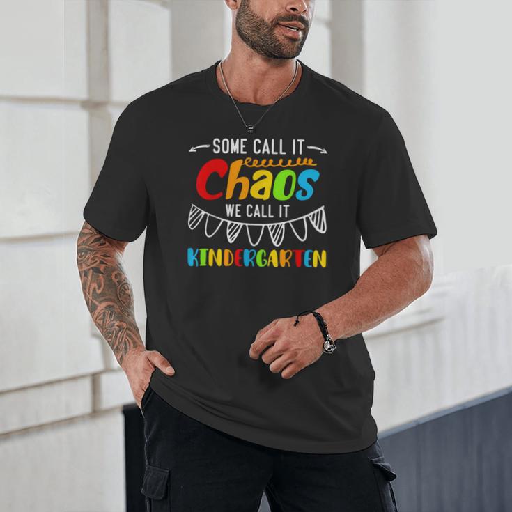 Some Call It Chaos We Call It Kindergarten Teacher Unisex T-Shirt, novelty gifts, funny gifts