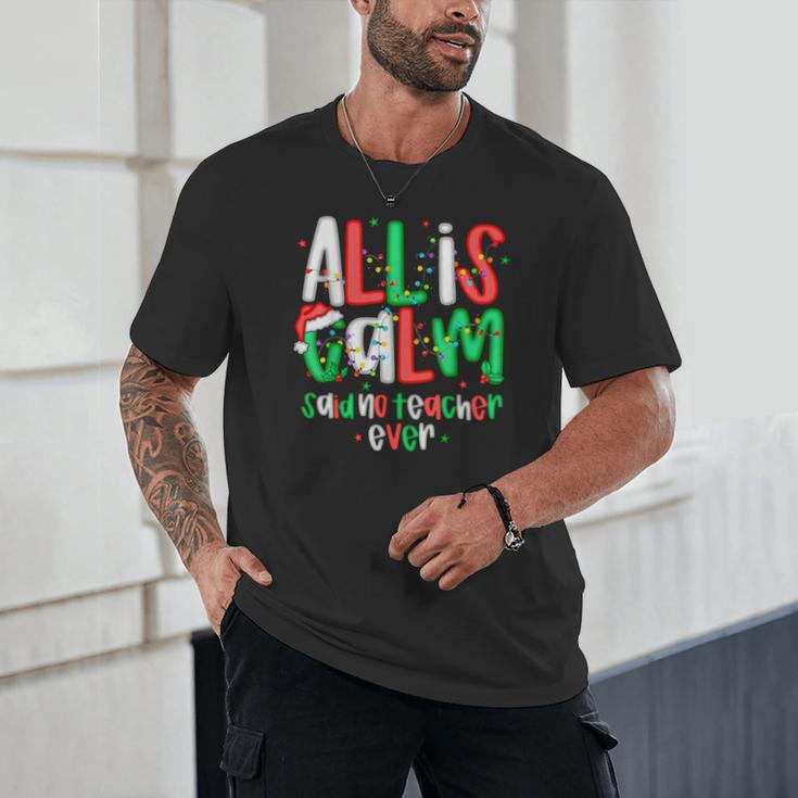 All Calm Said No Teacher Teacher Christmas Lights Unisex T-Shirt, novelty gifts, funny gifts