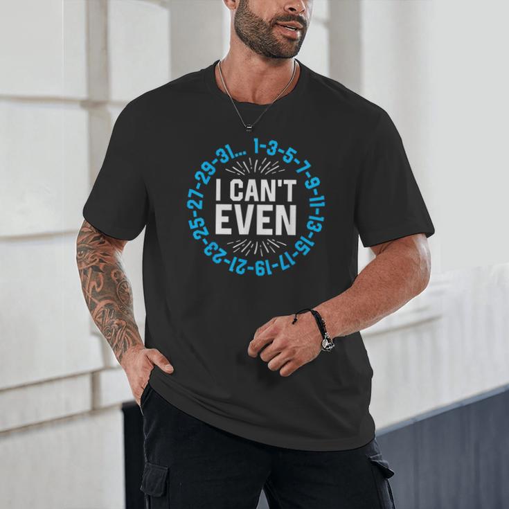 I Can't Even Math Science Teacher Mathematics Numbers Pun Unisex T-Shirt, novelty gifts, funny gifts I Can't Even Math Science Teacher Mathematics Numbers Pun Unisex T-Shirt, novelty gifts, funny gifts