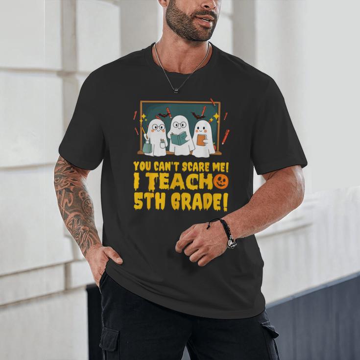You Can't Scare Me I Teach 5th Grade Teacher Halloween Unisex T-Shirt, novelty gifts, funny gifts You Can't Scare Me I Teach 5th Grade Teacher Halloween Unisex T-Shirt, novelty gifts, funny gifts