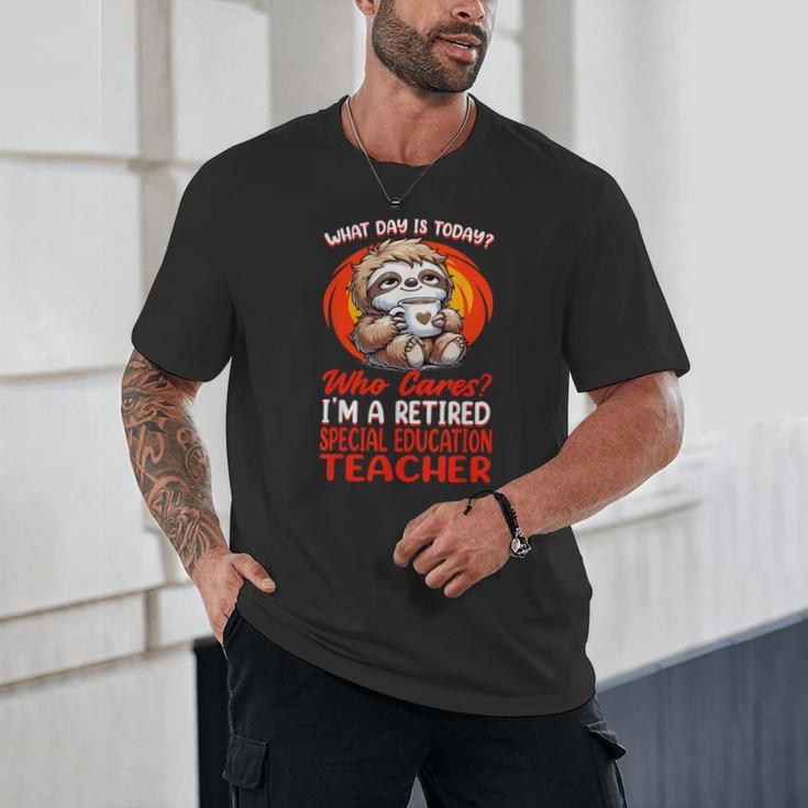 What Day Is Today Retired Special Education Teacher Unisex T-Shirt, novelty gifts, funny gifts What Day Is Today Retired Special Education Teacher Unisex T-Shirt, novelty gifts, funny gifts