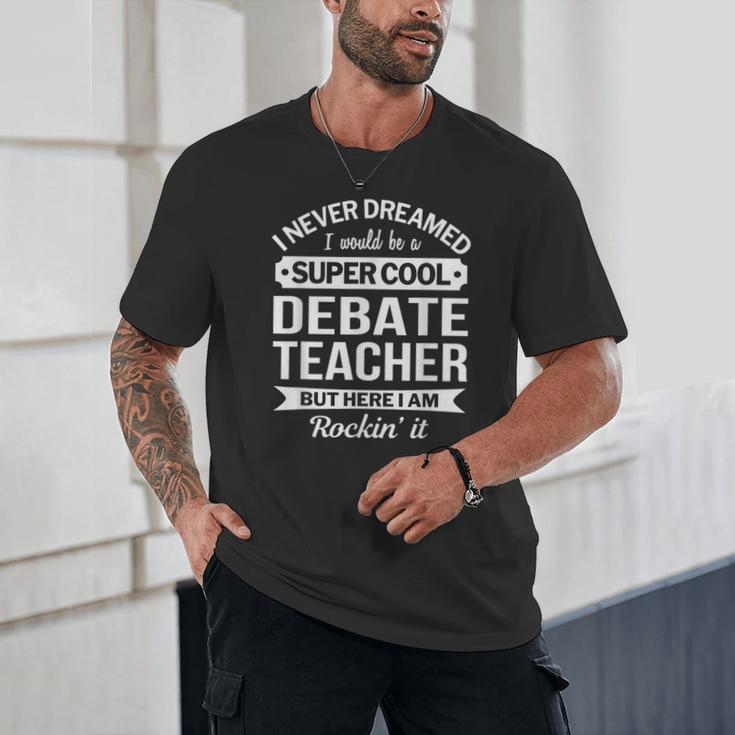Debate Teacher Tshirt For Men Women Unisex T-Shirt, novelty gifts, funny gifts Debate Teacher Tshirt For Men Women Unisex T-Shirt, novelty gifts, funny gifts