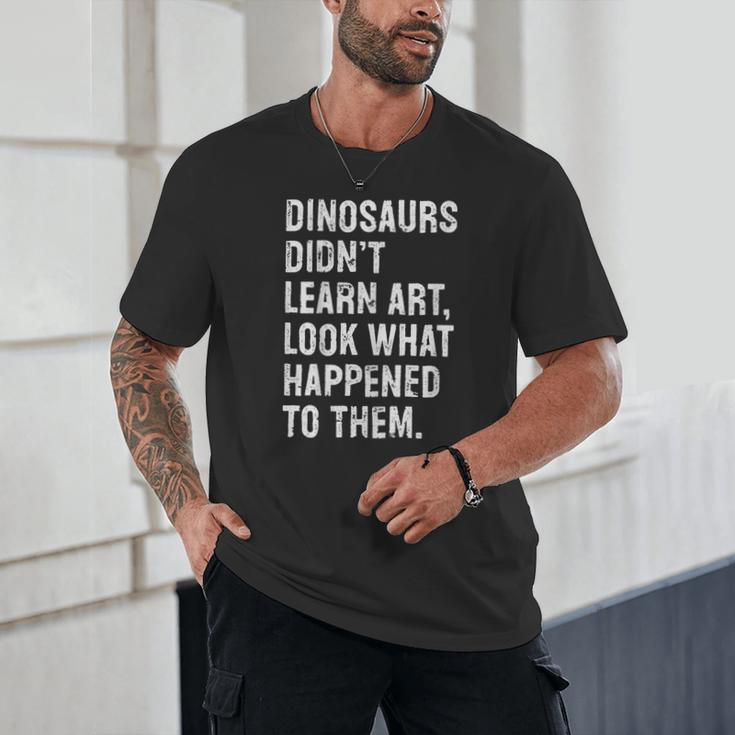 Dinosaurs Didn't Learn Art Art Teacher Unisex T-Shirt, novelty gifts, funny gifts