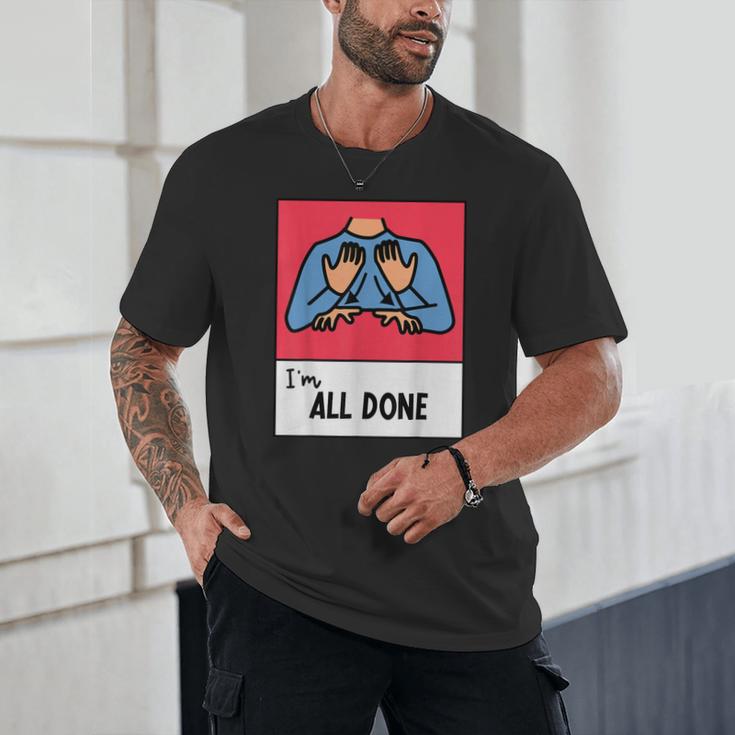 All Done Sped Teacher ASL Teacher Neurodiversity Hand Sign Unisex T-Shirt, novelty gifts, funny gifts All Done Sped Teacher ASL Teacher Neurodiversity Hand Sign Unisex T-Shirt, novelty gifts, funny gifts