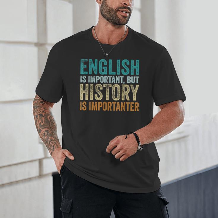 English Is Important But History Is Importanter Teacher Unisex T-Shirt, novelty gifts, funny gifts