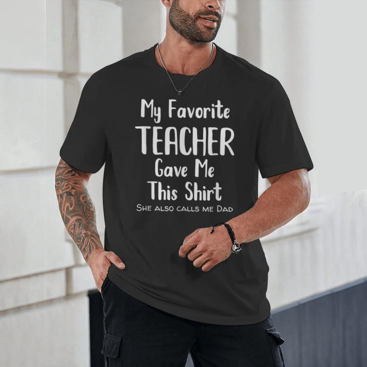 My Favorite Teacher Gave Me This Shirt Dad Daughter Unisex T-Shirt, novelty gifts, funny gifts
