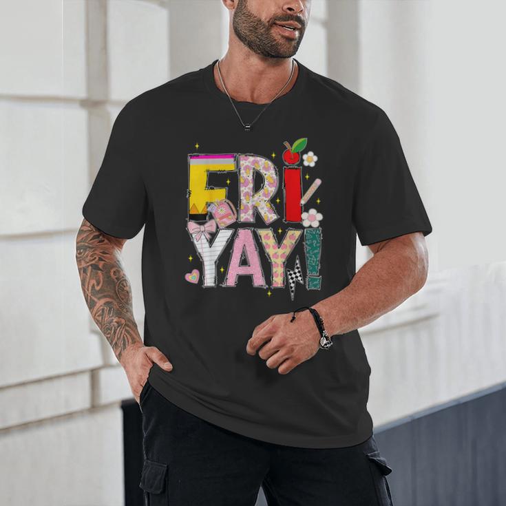 Fri-Yay Happy Friday Lovers Teacher Weekend Women Unisex T-Shirt, novelty gifts, funny gifts