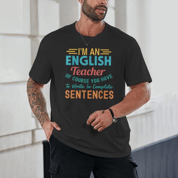 I'm An English Teacher Of Course You Have To Write Unisex T-Shirt, novelty gifts, funny gifts I'm An English Teacher Of Course You Have To Write Unisex T-Shirt, novelty gifts, funny gifts