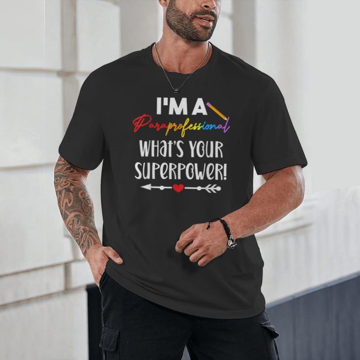 I'm A Paraprofessional What's Your Superpower Para Teacher Unisex T-Shirt, novelty gifts, funny gifts I'm A Paraprofessional What's Your Superpower Para Teacher Unisex T-Shirt, novelty gifts, funny gifts