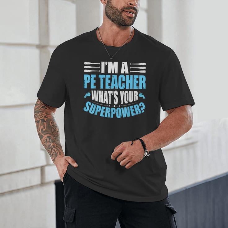 I'm A PE Teacher What's Your Superpower Physical Education Unisex T-Shirt, novelty gifts, funny gifts