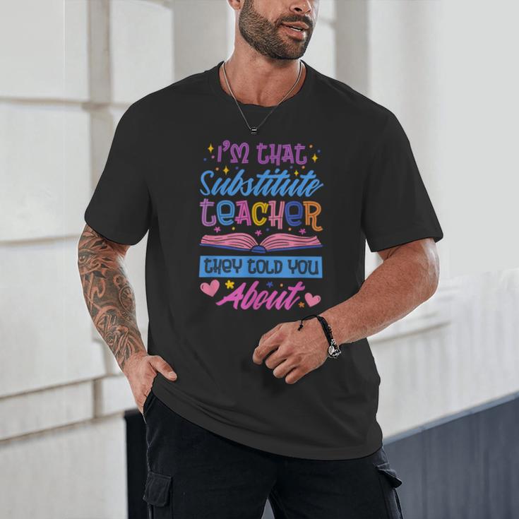 I'M That Substitute Teacher They Told Substitute Teacher Unisex T-Shirt, novelty gifts, funny gifts I'M That Substitute Teacher They Told Substitute Teacher Unisex T-Shirt, novelty gifts, funny gifts