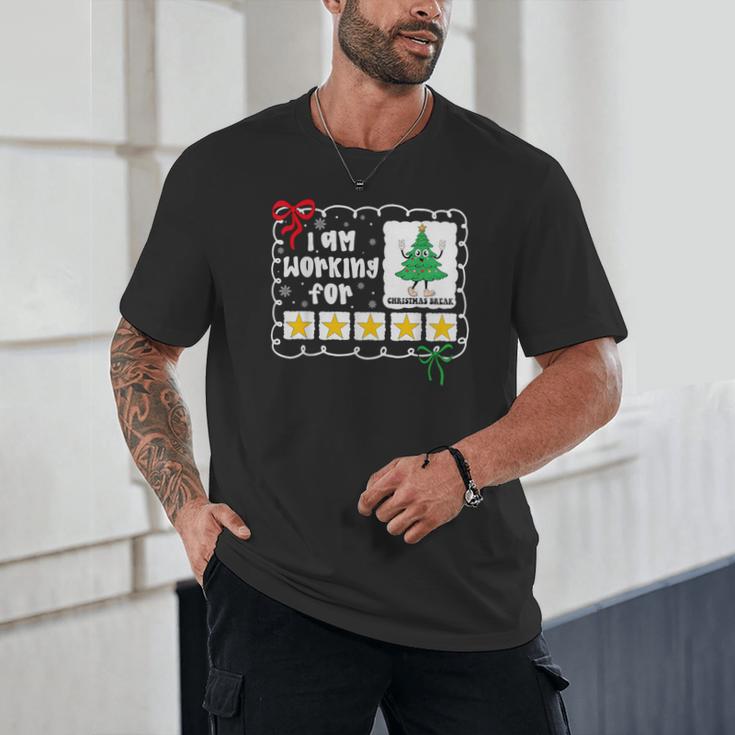 I'm Working For Christmas Break 5 Stars Christmas Teacher Unisex T-Shirt, novelty gifts, funny gifts I'm Working For Christmas Break 5 Stars Christmas Teacher Unisex T-Shirt, novelty gifts, funny gifts